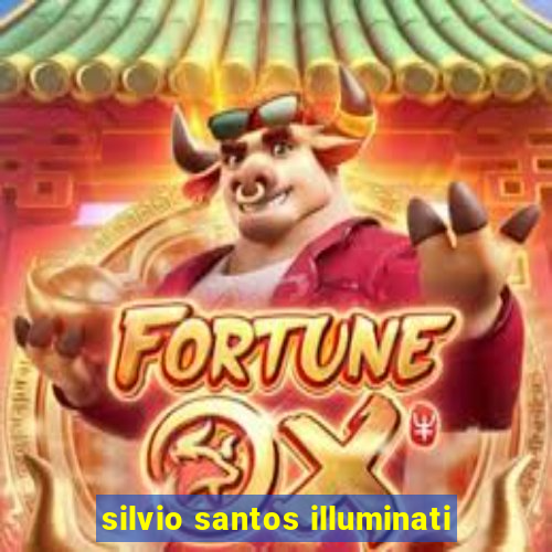 silvio santos illuminati